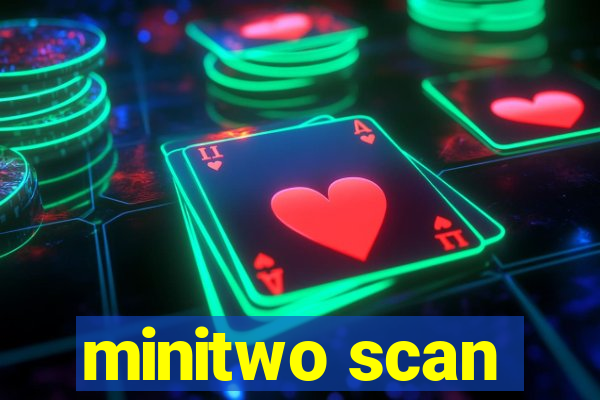 minitwo scan